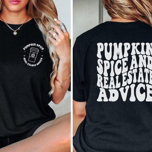 Pumpkin Spice and Real Estate Advice Shirt, Real Estate Shirt, Fall Real Estate Agent Shirt, Real Estate Broker, Halloween Real Estate Agent
