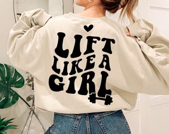 Sudadera Lift Like A Girl, levantamiento de pesas para mujer, camiseta de fitness, funda para bomba de entrenamiento, regalo para amantes del gimnasio, chica en forma, camiseta de gimnasio, camiseta de entrenamiento
