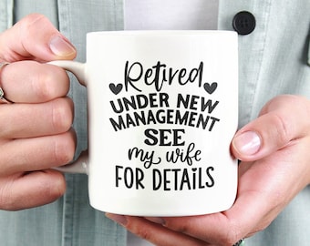 Gepensioneerd onder nieuw management Zie mijn vrouw voor details Mok, grappige pensioen koffiemok, mok pensioenfeest, cadeau voor gepensioneerde man