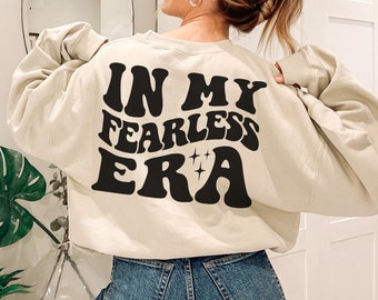 In My Fearless Era Sweatshirt, Women Empowerment Shirt, Inspirational Shirt, She Is Fearless Shirt, Trendy T-shirts for Women, Motivational