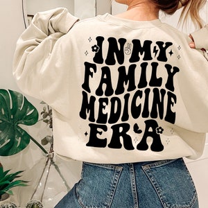 In My Family Medicine Era Sweatshirt, Nurse Shirt, Gift For Family Medicine Nurse, Women in Medicine, New Dr Gift, Family Medicine Shirt