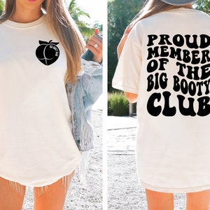 Big Booty Club comfort kleur shirt, shirt Peach Booty, shirt Big Booty, shirt grappig kont, shirt trendy voor- en achterkant, sarcastisch shirt
