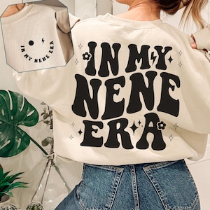 In My Cool Nene Era Sweatshirt, Grandma Nene Shirt, Nene Crewneck, New Nene Gifts, Grandmother Gifts, Mothers Day Gift, Promoted to Nene