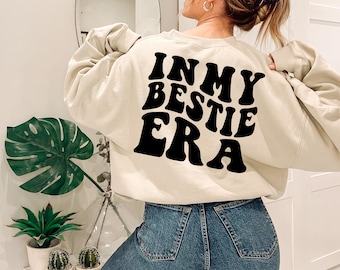 In My Best Friend Era Sweatshirt, Bestie Gift, BFF Gifts, Matching Sweatshirt for BFFs, Gift for Best Friend, Best Friend Hoodie