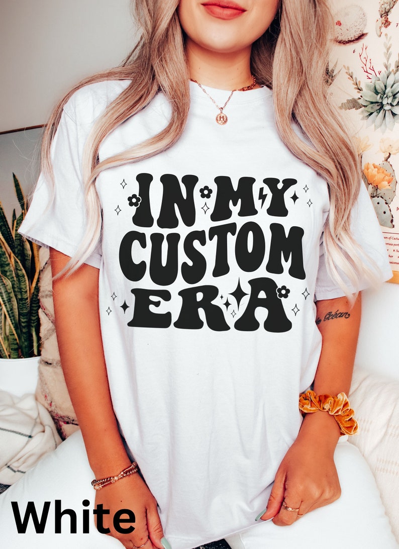 In My Custom Era Tshirt, Custom Design Shirt, Trendy Tee, In My Era Shirt, Meme, Unique Gift Idea Birthday Christmas, Personalized Gift