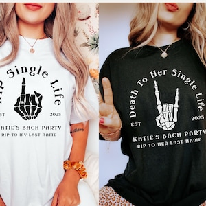 May include: Two black and white t-shirts with a skeleton hand graphic and the text "RIP Single Life" and "Death To Her Single Life". The text also includes "EST 2025" and "KATIE'S BACH PARTY" with the phrase "RIP TO MY LAST NAME" or "RIP TO HER LAST NAME".
