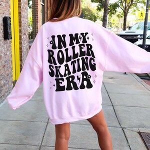 In My Roller Skating Era Sweatshirt, Roller Skate Party, Roller Derby, Roller Skating Gift, Roller Skate Lover, Roller Girl, Skating Gift