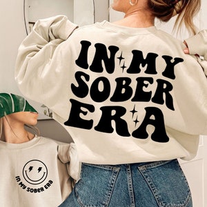 In My Sober Era Front & Back Sweatshirt, Sobriety Gift, Recovery Shirt, Gift for Sponsor, AA Recovery Gifts, Sobriety Gift, Sobriety Shirt