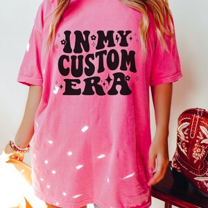 In My Custom Era Tshirt, Custom Design Shirt, Trendy Tee, In My Era Shirt, Meme, Unique Gift Idea Birthday Christmas, Personalized Gift