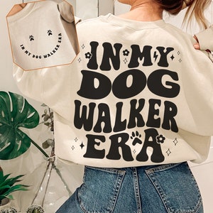 In My Dog Walker Era Sweatshirt, Dog Walker Shirt, Gift For A Dog Walker, Somebody&#39;s Bomb Ass Dog Walker, Dog Lover, Dog Lover Shirt