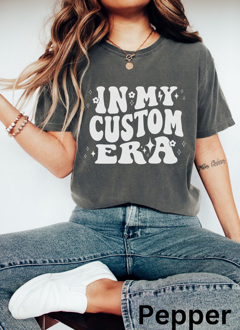 In My Custom Era Tshirt, Custom Design Shirt, Trendy Tee, In My Era Shirt, Meme, Unique Gift Idea Birthday Christmas, Personalized Gift