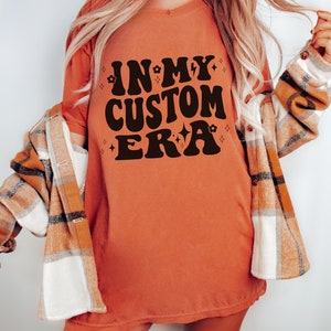 In My Custom Era Tshirt, Custom Design Shirt, Trendy Tee, In My Era Shirt, Meme, Unique Gift Idea Birthday Christmas, Personalized Gift