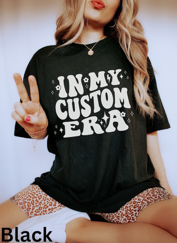 In My Custom Era Tshirt, Custom Design Shirt, Trendy Tee, In My Era Shirt, Meme, Unique Gift Idea Birthday Christmas, Personalized Gift