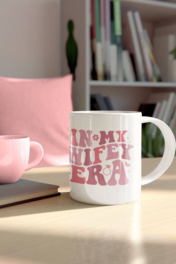 In My Wifey Era Mug, Wife Life Mug, Mug Gift for A Wife, Newly Married Gift for Wife, Wife Birthday Gift, Wife Anniversary Gift, Wife Mug