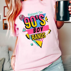 Retro Raised on 90s Boy Bands, Boy Band Fan, 90s Kid Shirt, Concert Shirt, 90s Raised Vintage Style, 90's Party Music Lover, Reunion Tee