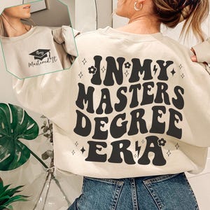 In My Masters Degree Era Custom 2025 Sweatshirt, Gift for Masters Graduation, MBA Shirt, 2025 Masters Degree Shirt, Masters Degree Gift