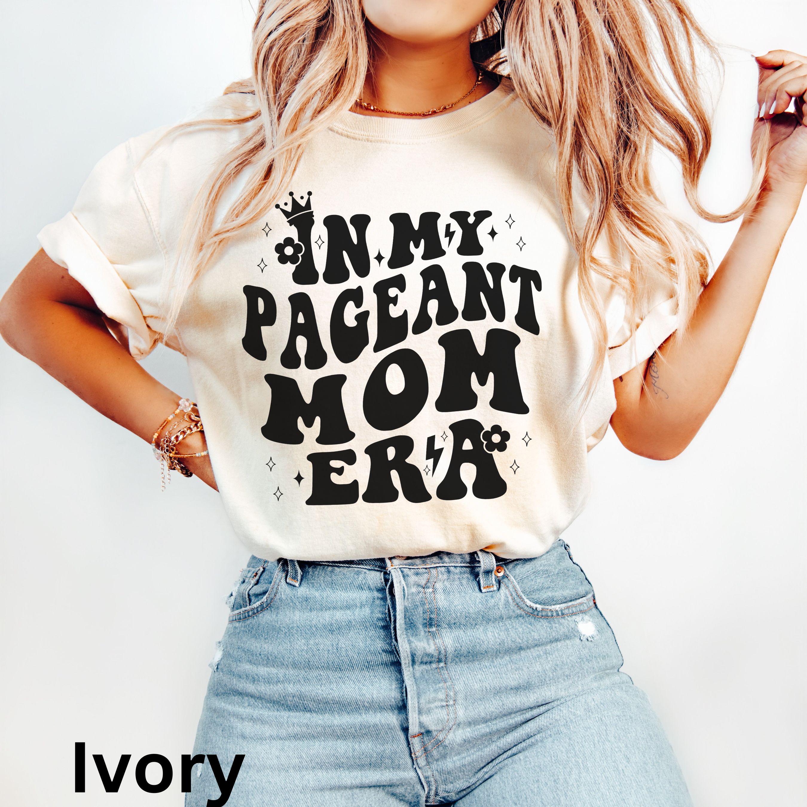 Pageant Mom Tshirt, Pageant Mom Shirt, Pageant Day Shirt for Mom, Pageant Lover Shirt, Gift for Pageant Mom, Pageant Mom Life Tee