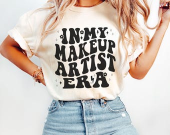 Tshirt À l'époque du maquilleur, nouveau cadeau pour maquilleur, chemise MUA, cadeau esthéticienne, remise des diplômes en cosmétologie, chemise en cosmétologie