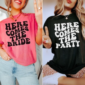 Here Comes The Party & Here Comes The Bride Bachelorette Shirt, Bridal Party Tee, Wedding Shirt, Bachelorette Weekend, Bridesmaid Shirts