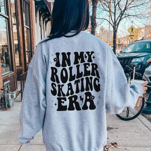 In My Roller Skating Era Sweatshirt, Roller Skate Party, Roller Derby, Roller Skating Gift, Roller Skate Lover, Roller Girl, Skating Gift