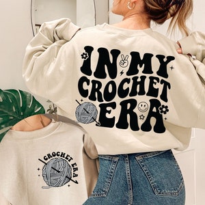 Sudadera In My Crochet Era, regalo para artesanos, camisa de crochet, mamá de crochet, camisa de crochet, amante del hilo, regalo para amantes del tejido, regalo de tejido