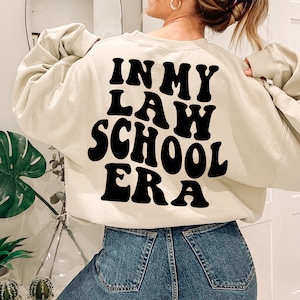 In My Law School Era Sweatshirt, Law School Student Shirt, Funny Law Student, Gift for Future Lawyer, Law School Gift, Women In Law
