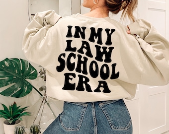 In My Law School Era Sweatshirt, Law School Student Shirt, Funny Law Student, Gift for Future Lawyer, Law School Gift, Women In Law