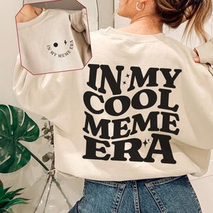 In My Cool Meme Era Sweatshirt, Grandma Meme Gift, Meme Shirt, Mothers Day, Pregnancy Announcement, Grandma Shirt, New Meme Gift