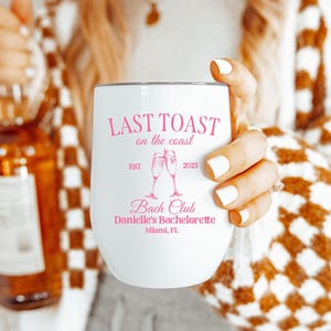 Last Toast On The Coast Personalized Bachelorette Wine Tumbler, Bach Party Favors, Bachelorette Party Club. Bach Weekend, Bridesmaids Cup