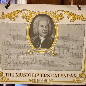 May include: A vintage calendar from 1948 featuring a portrait of Johann Sebastian Bach with sheet music and the text "The Music Lovers' Calendar".