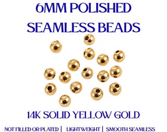 May include: A collection of 6mm polished seamless beads made of 14k solid yellow gold. The text reads: 6MM POLISHED SEAMLESS BEADS, 14K SOLID YELLOW GOLD, NOT FILLED OR PLATED | LIGHTWEIGHT | SMOOTH SEAMLESS. These round gold beads have a reflective finish.