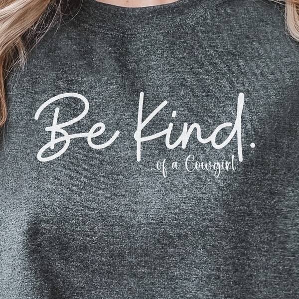 Be Kind Sweatshirt, Fun Cowgirl Attire, Equestrian Apparel, Horse Lover Pullover, Western Long Sleeve Clothing