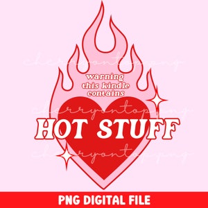 This Kindle Contains Hot Stuff Kindle Sticker | Bookish Kindle Sticker | Smutty Book Sticker | Spicy Book Merch | Book Lover Gift | Kindle
