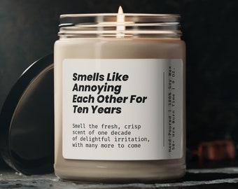 Ten Year Anniversary Candle, 10th Anniversary Gift, Candle for Husband, Candle for Wife, Smells Like Annoying Each Other, Parent Anniversary