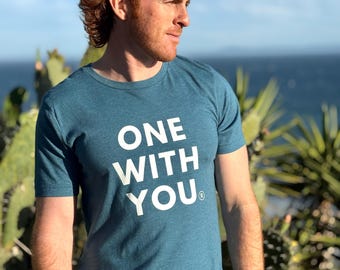One With You Graphic Tee, Unisex Bella Canvas T-Shirt, Inspirational Message
