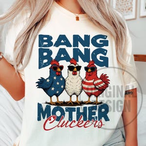 Bang Bang Mutter Cluckers Lustiger 4. Juli Huhn Shirt Sublimation Design Patriotisches Snarky Huhn PNG Kommerzielle Nutzung Digitaler Download