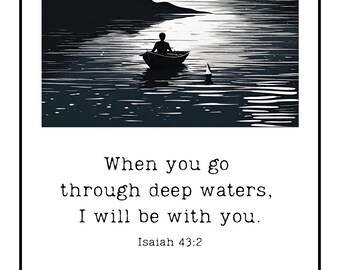 Isaiah 43:2 Poster Art | When You Go Through Deep Waters, I will be with you