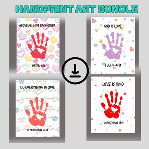 May include: A set of four printable handprint art designs featuring Bible verses about love. Each design includes a handprint, hearts, and a Bible verse. The verses are "Above all love each other" (1 Peter 4:8), "God is love" (1 John 4:8), "Do everything in love" (1 Corinthians 16:14), and "Love is kind" (1 Corinthians 13:4).