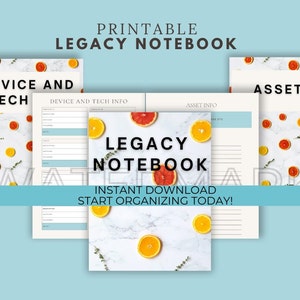 May include: A digital printable Legacy Notebook design with pages for device and tech info, and assets. The design features a marble background with orange and grapefruit slices. The text reads "Printable Legacy Notebook" and "Instant Download Start Organizing Today!"