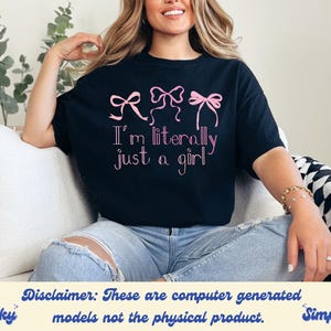 Im Literally Just A Girl Shirt