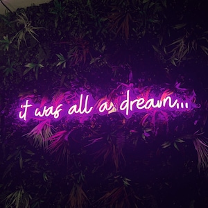 Neon Sign It was all a dream - Inspirational Neon Sign - Aesthetic Wall Decor - Office Decor