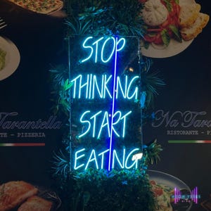 Stop met denken, begin met eten neonreclame - neonreclame pizza - liefde op het eerste neonreclame pizza - muurdecoratie restaurant - decoratie zakelijk