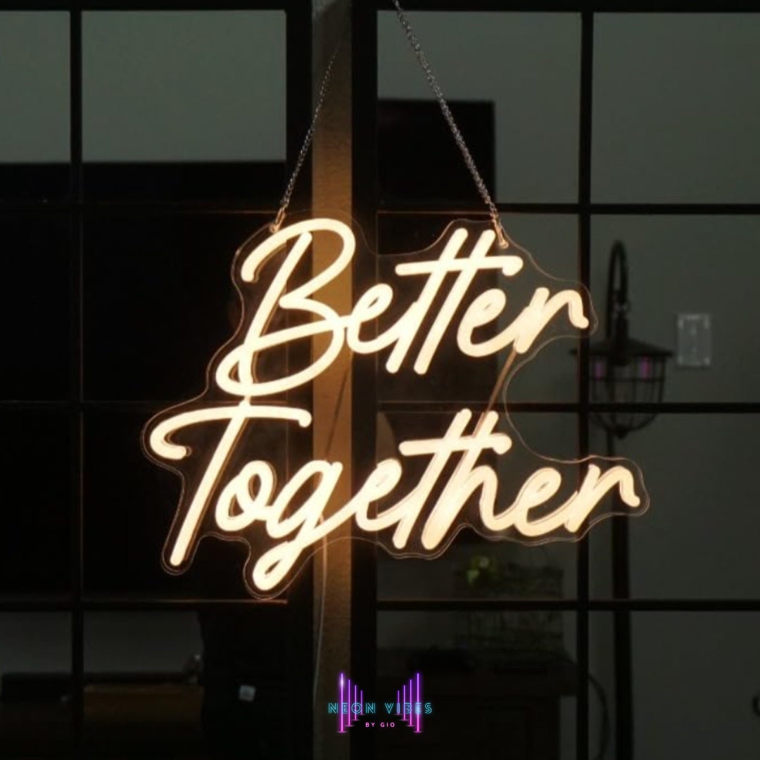 Better Together Neon Sign - Wedding Neon Sign - Anniversary Neon
