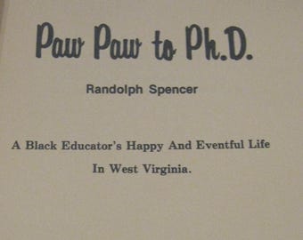 1977 Vintage book titled: Paw Paw to PH.D. by Randolph E Spencer
