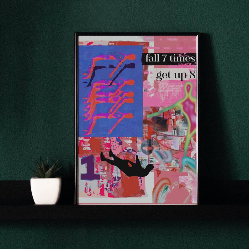 May include: A collage of colorful abstract shapes and text. The text reads "fall 7 times get up 8".