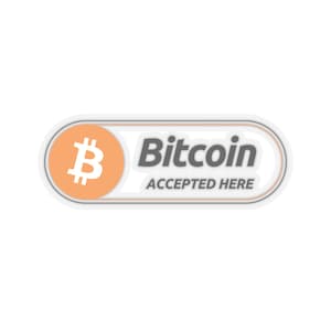 Bitcoin Accepted Here Sticker.  Different sizes available.  Transparent and white background available.