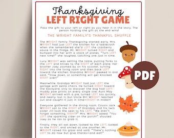 May include: Thanksgiving Left Right Game printable PDF. A fun family game with a Thanksgiving theme. The game includes a story about the Wright family and cute illustrations of an acorn, mushroom, leaf, and pie.