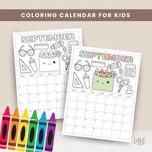 May include: Two coloring calendars for kids, featuring the month of September. Each calendar has a white background with black line drawings of school supplies. A row of colorful crayons is at the bottom. The text "COLORING CALENDAR FOR KIDS" is at the top.