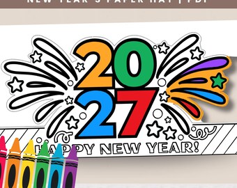 May include: A printable paper hat template featuring the year 2027 in large, colorful numbers with firework and star illustrations. The text reads NEW YEAR'S PAPER HAT | PDF and HAPPY NEW YEAR! Six colorful crayons are shown at the bottom.