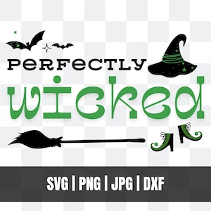 Perfectly Wicked SVG | Halloween Witch Cut File | Sublimation Wicked Witch PNG| Witch Hat for Cricut Broom Design| Witchy Clip Art Digital